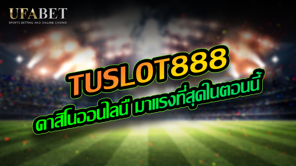 TUSLOT888